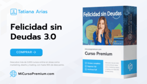 Felicidad sin Deudas 3.0 Tatiana Arias - Curso de libertad financiera y eliminación de deudas
