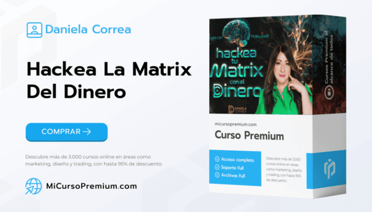 Hackea La Matrix Del Dinero - Curso de transformación financiera de Daniela Correa para liberar bloqueos y activar abundancia