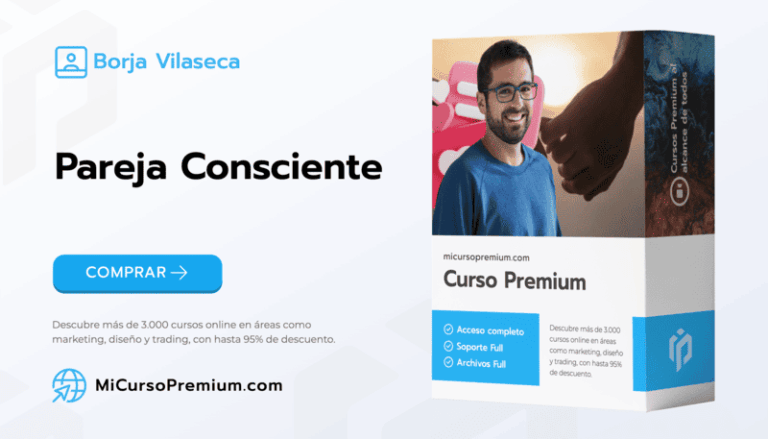 Pareja Consciente Borja Vilaseca - Curso online de transformación relacional y desarrollo personal en pareja.