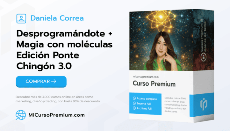 Desprogramándote + Magia con moléculas Edición Ponte Chingón 3.0 por Daniela Correa - Curso de transformación energética