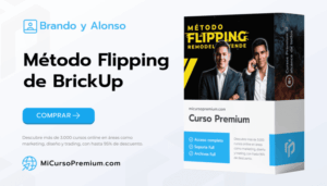 Método Flipping de BrickUp - Brando y Alonso - Curso de inversión inmobiliaria y remodelación de propiedades