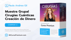 Muestra Grupal Cirugías Cuánticas Creación de Dinero con Paula Andrea Gil - Sesión online de regeneración cuántica para activar la energía del dinero