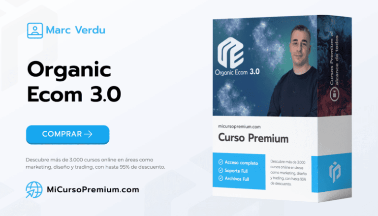 Organic Ecom 3.0 de Marc Verdú - Formación completa de dropshipping orgánico para generar ingresos desde casa con márgenes del 60-70%.